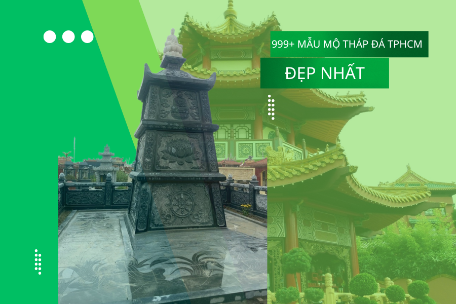 999+ mẫu mộ tháp đá TpHCM đẹp nhất