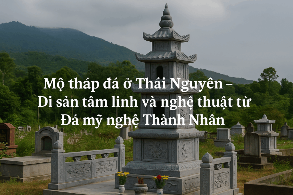 Mộ tháp đá ở Thái Nguyên