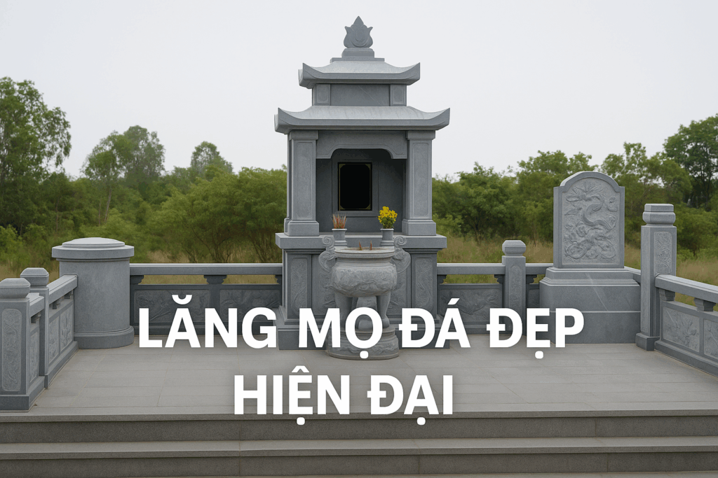 LĂNG MỘ ĐÁ ĐẸP HIỆN ĐẠI