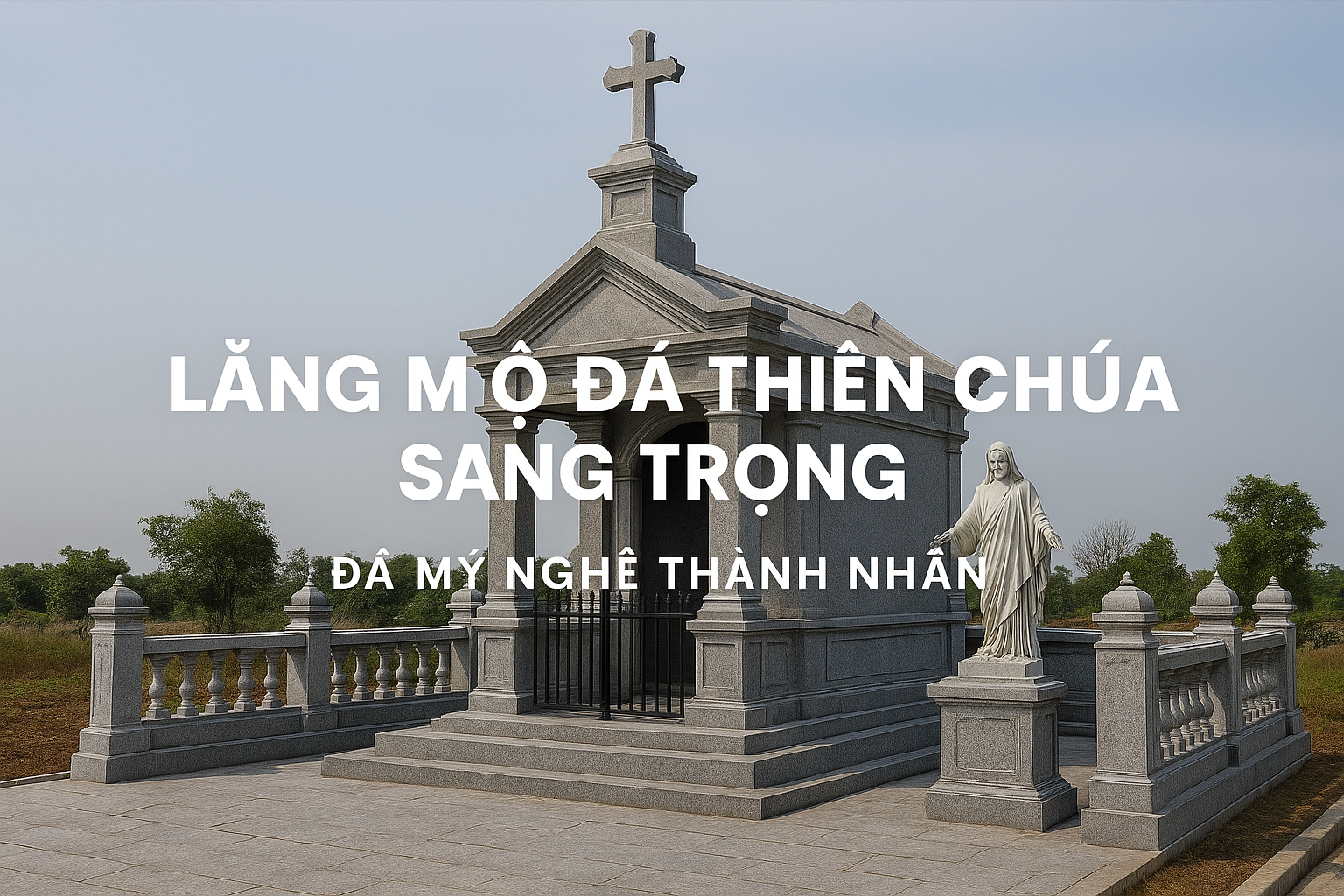 Lăng mộ đá Thiên Chúa sang trọng