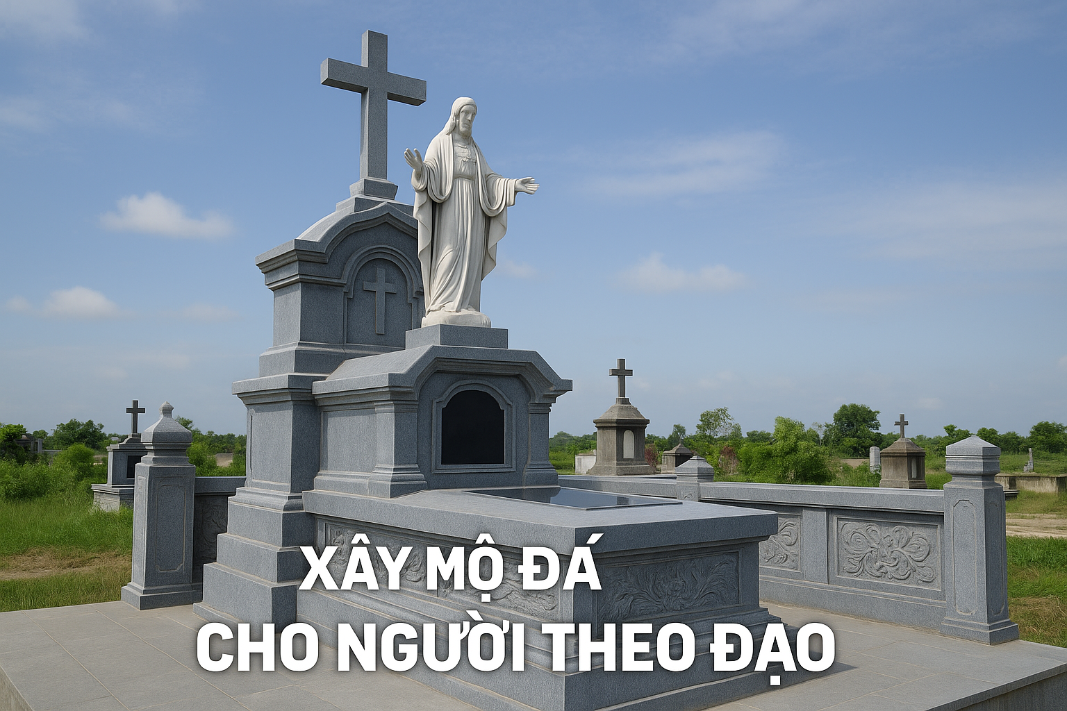 Xây mộ đá cho người theo đạo