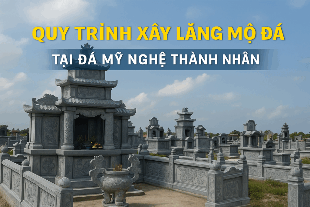 Quy trình xây lăng mộ đá