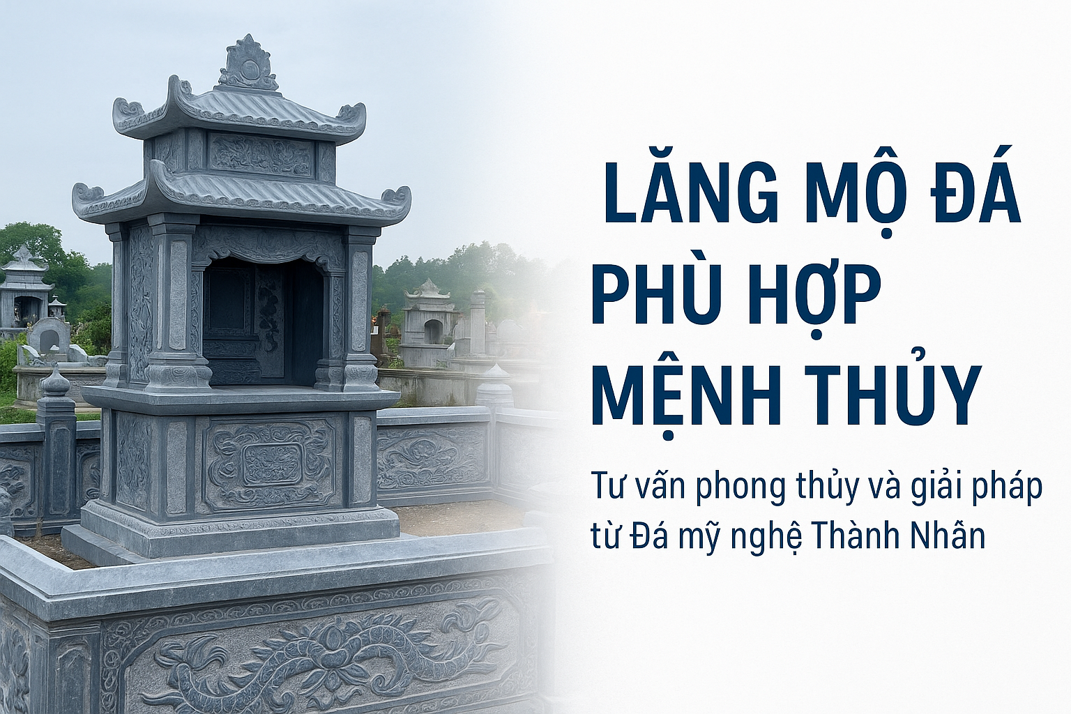 Lăng mộ đá phù hợp mệnh Thủy