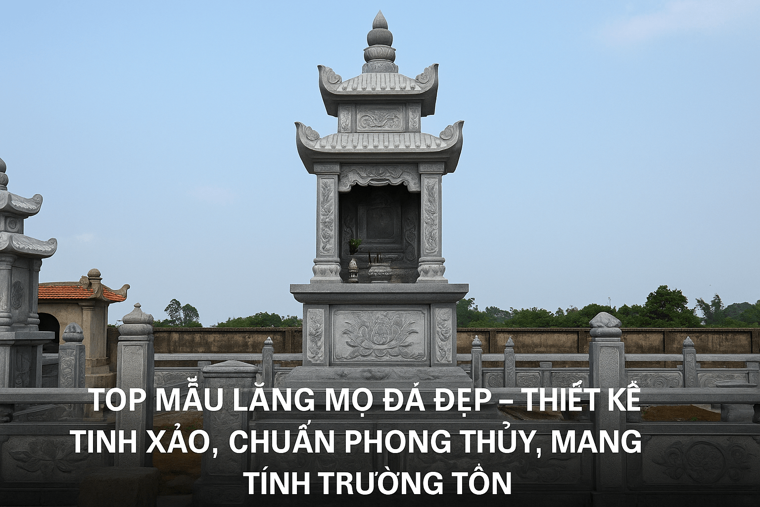 Top mẫu lăng mộ đá đẹp
