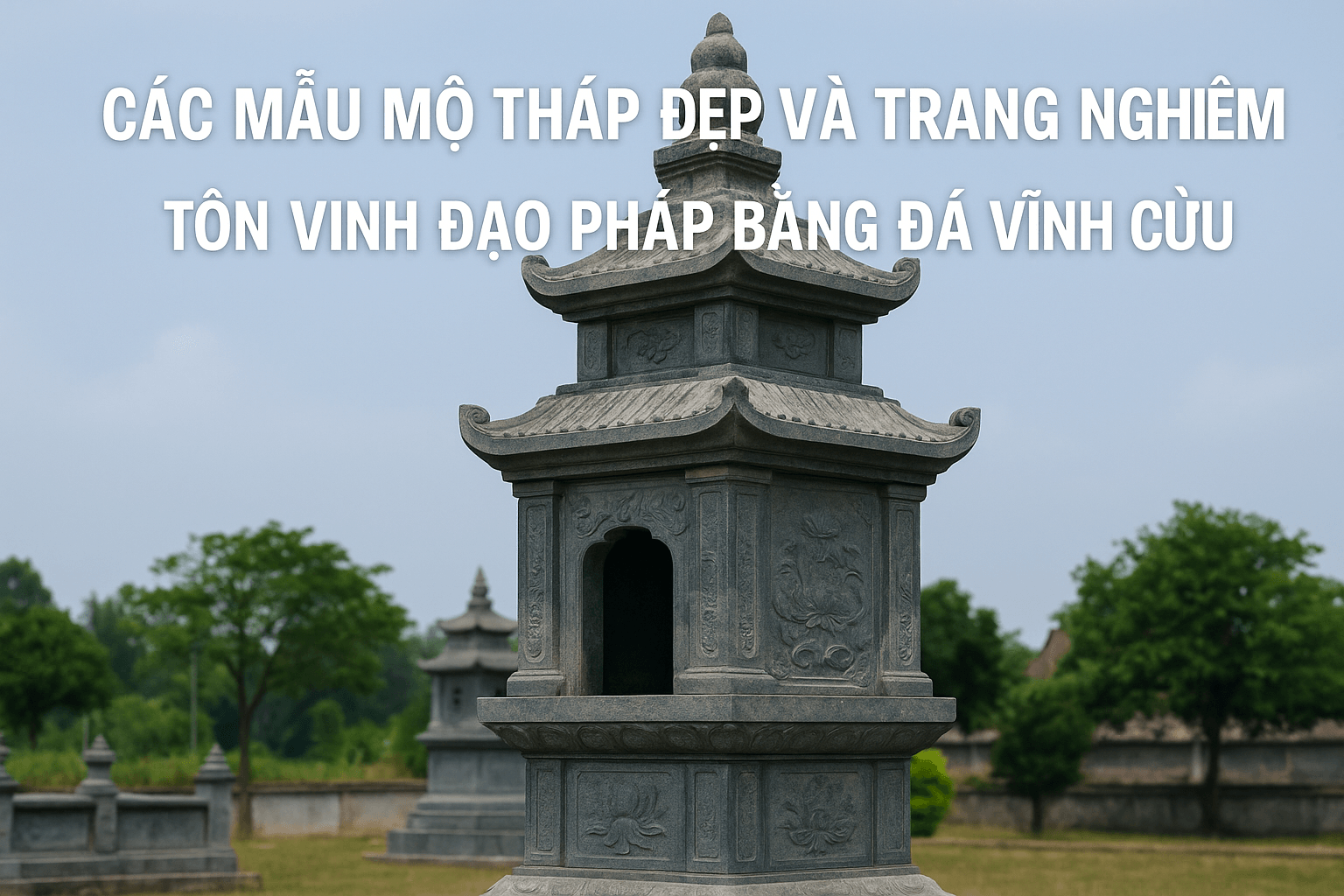 Các mẫu mộ tháp đẹp và trang nghiêm